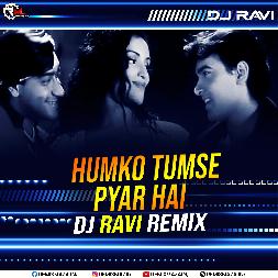 Humko Tumse Pyar Hai - Remix Dj Mp3 Song - Dj Ravi